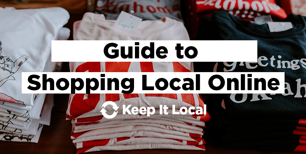 Guide to Shopping Local Online / Keep It Local OK
